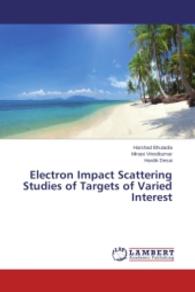 Electron Impact Scattering Studies of Targets of Varied Interest （2015. 212 S. 220 mm）