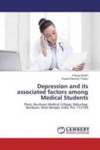 Depression and its associated factors among Medical Students : Place: Burdwan Medical College, Baburbag, Burdwan, West Bengal, India. Pin- 713104 （2015. 60 S. 220 mm）