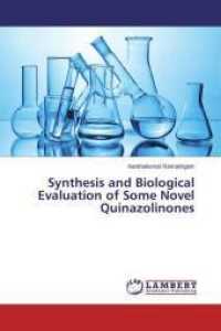 Synthesis and Biological Evaluation of Some Novel Quinazolinones （2015. 156 S. 220 mm）