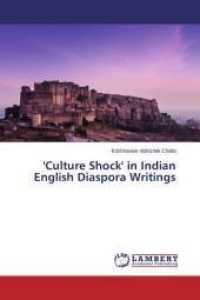 'Culture Shock' in Indian English Diaspora Writings （2015. 168 S. 220 mm）