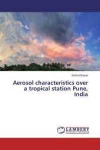 Aerosol characteristics over a tropical station Pune, India （2015. 156 S. 220 mm）