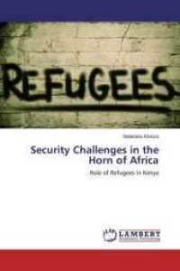 Security Challenges in the Horn of Africa : Role of Refugees in Kenya （2018. 84 S. 220 mm）