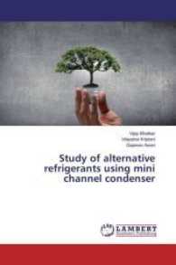 Study of alternative refrigerants using mini channel condenser （2017. 52 S. 220 mm）