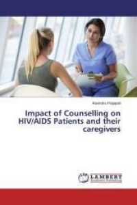 Impact of Counselling on HIV/AIDS Patients and their caregivers （2015. 120 S. 220 mm）