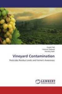 Vineyard Contamination : Pesticides Residue Levels and Farmer's Awareness （2015. 224 S. 220 mm）