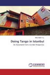 Doing Tango in Istanbul : An Assesment From a Gender Perspective （2017. 92 S. 220 mm）