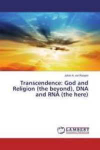 Transcendence: God and Religion (the beyond), DNA and RNA (the here) （2019. 52 S. 220 mm）