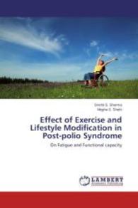 Effect of Exercise and Lifestyle Modification in Post-polio Syndrome : On Fatigue and Functional capacity （2015. 108 S. 220 mm）