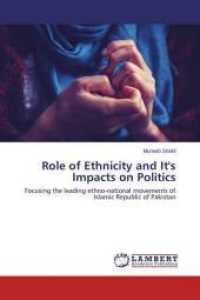 Role of Ethnicity and It's Impacts on Politics : Focusing the leading ethno-national movements of Islamic Republic of Pakistan （2015. 116 S. 220 mm）