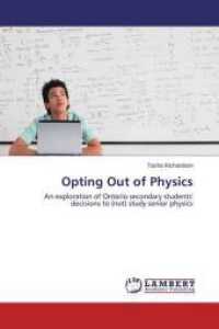 Opting Out of Physics : An exploration of Ontario secondary students' decisions to (not) study senior physics （2015. 108 S. 220 mm）