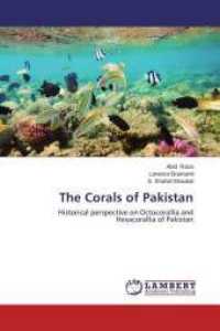 The Corals of Pakistan : Historical perspective on Octocorallia and Hexacorallia of Pakistan （2015. 164 S. 220 mm）