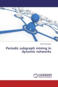 Periodic subgraph mining in dynamic networks （2015. 96 S. 220 mm）