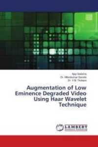Augmentation of Low Eminence Degraded Video Using Haar Wavelet Technique （2018. 64 S. 220 mm）