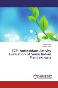 TCP- Antioxidant Activity Evaluation of Some Indian Plant extracts （2015. 52 S. 220 mm）