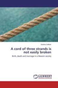 A cord of three strands is not easily broken : Birth, death and marriage in a Massim society （2015. 212 S. 220 mm）