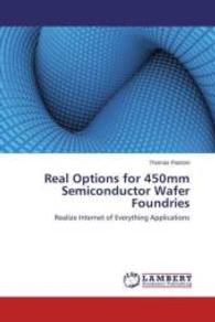 Real Options for 450mm Semiconductor Wafer Foundries : Realize Internet of Everything Applications （2015. 276 S. 220 mm）
