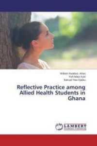 Reflective Practice among Allied Health Students in Ghana （2015. 88 S. 220 mm）