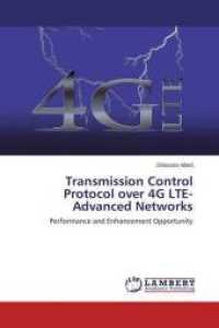 Transmission Control Protocol over 4G LTE-Advanced Networks : Performance and Enhancement Opportunity （2015. 112 S. 220 mm）