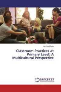 Classroom Practices at Primary Level: A Multicultural Perspective （2015. 160 S. 220 mm）