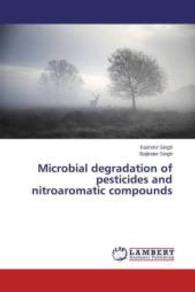 Microbial degradation of pesticides and nitroaromatic compounds （2015. 192 S. 220 mm）