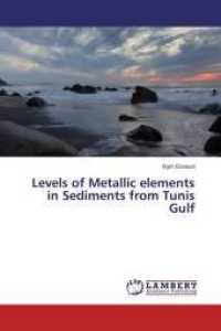 Levels of Metallic elements in Sediments from Tunis Gulf （2015. 56 S. 220 mm）