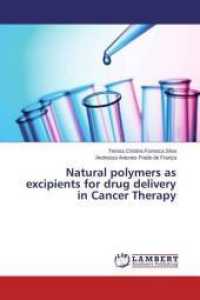 Natural polymers as excipients for drug delivery in Cancer Therapy （2015. 84 S. 220 mm）