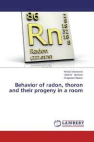 Behavior of radon, thoron and their progeny in a room （2015. 132 S. 220 mm）