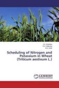 Scheduling of Nitrogen and Potassium in Wheat (Triticum aestivum L.) （2015. 128 S. 220 mm）