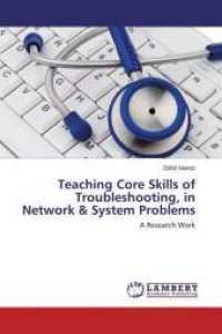 Teaching Core Skills of Troubleshooting, in Network & System Problems : A Research Work （2015. 92 S. 220 mm）