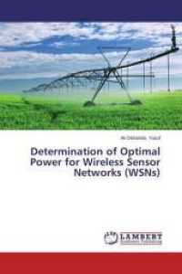 Determination of Optimal Power for Wireless Sensor Networks (WSNs) （2015. 76 S. 220 mm）