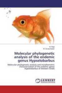 Molecular phylogenetic analysis of the endemic genus Hypselobarbus : Molecular phylogenetic analysis and morphometric characterization of the endemic genus Hypselobarbus of Western Ghats （2015. 300 S. 220 mm）