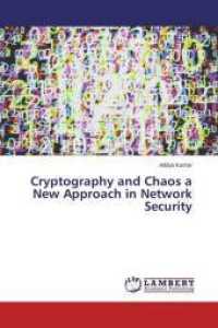 Cryptography and Chaos a New Approach in Network Security （2015. 80 S. 220 mm）