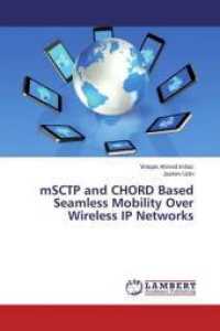 mSCTP and CHORD Based Seamless Mobility Over Wireless IP Networks （2015. 88 S. 220 mm）