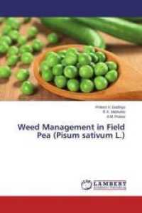Weed Management in Field Pea (Pisum sativum L.) （2015. 140 S. 220 mm）