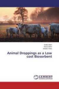 Animal Droppings as a Low cost Biosorbent （2015. 144 S. 220 mm）