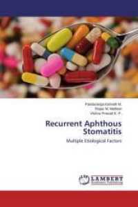 Recurrent Aphthous Stomatitis : Multiple Etiological Factors （2015. 76 S. 220 mm）