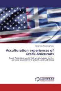 Acculturation experiences of Greek-Americans : Greek Americans: A story of acculturation, family, personal development, growth, and well-being （2015. 164 S. 220 mm）