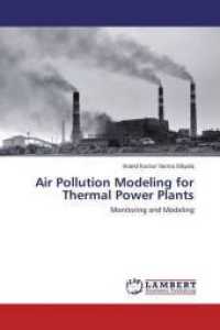 Air Pollution Modeling for Thermal Power Plants : Monitoring and Modeling （2015. 188 S. 220 mm）