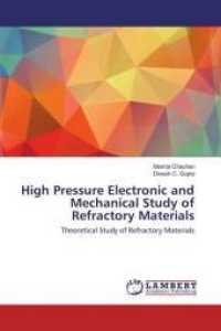 High Pressure Electronic and Mechanical Study of Refractory Materials : Theoretical Study of Refractory Materials （2015. 140 S. 220 mm）