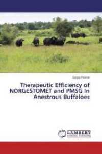 Therapeutic Efficiency of NORGESTOMET and PMSG In Anestrous Buffaloes （2015. 172 S. 220 mm）