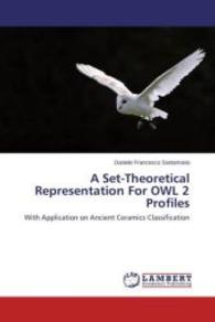 A Set-Theoretical Representation For OWL 2 Profiles : With Application on Ancient Ceramics Classification （2015. 172 S. 220 mm）