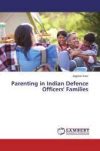 Parenting in Indian Defence Officers' Families （2015. 128 S. 220 mm）