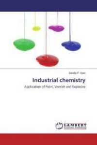 Industrial chemistry : Application of Paint, Varnish and Explosive （2015. 60 S. 220 mm）