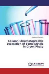 Column Chromatographic Separation of Some Metals in Green Phase （2015. 180 S. 220 mm）