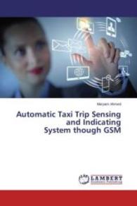 Automatic Taxi Trip Sensing and Indicating System though GSM （2015. 52 S. 220 mm）