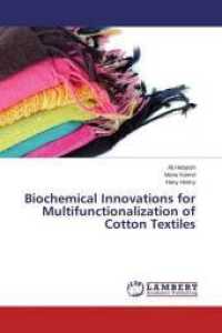 Biochemical Innovations for Multifunctionalization of Cotton Textiles （2015. 92 S. 220 mm）