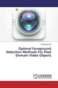 Optimal Foreground Detection Methods For Pixel Domain Video Objects （2015. 180 S. 220 mm）