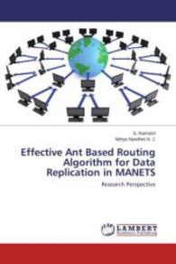 Effective Ant Based Routing Algorithm for Data Replication in MANETS : Research Perspective （2015. 64 S. 220 mm）