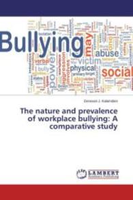 The nature and prevalence of workplace bullying: A comparative study （2015. 188 S. 220 mm）