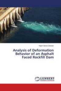 Analysis of Deformation Behavior of an Asphalt Faced Rockfill Dam （2018. 108 S. 220 mm）